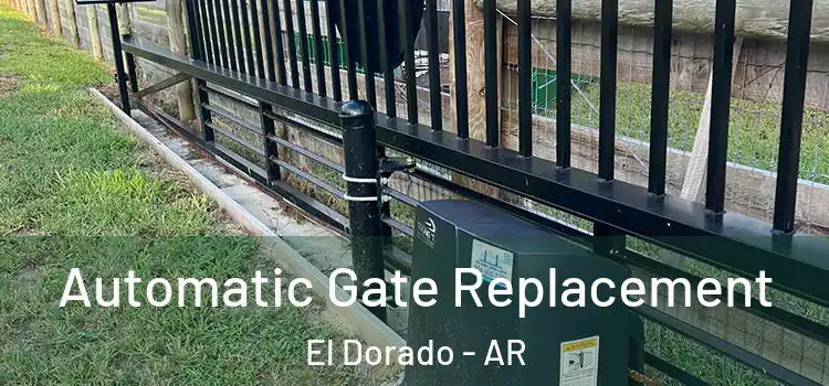  Automatic Gate Replacement El Dorado - AR