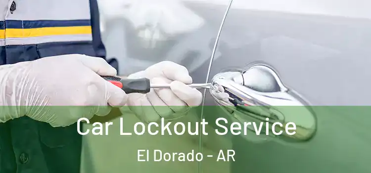  Car Lockout Service El Dorado - AR