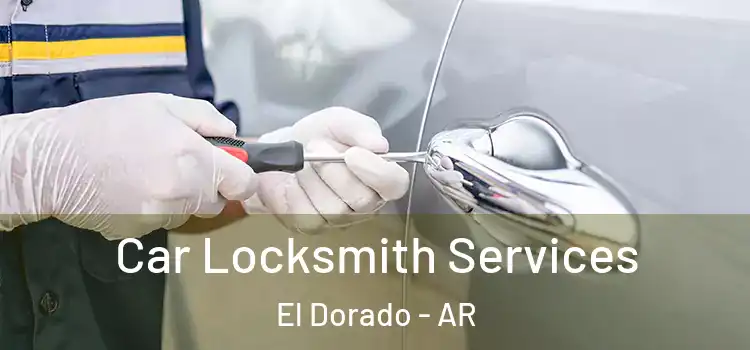  Car Locksmith Services El Dorado - AR