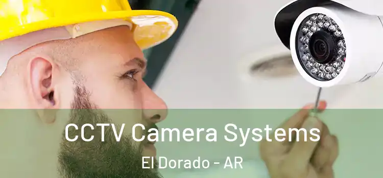  CCTV Camera Systems El Dorado - AR