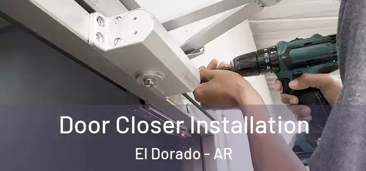  Door Closer Installation El Dorado - AR