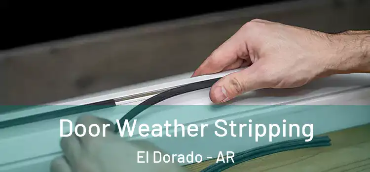  Door Weather Stripping El Dorado - AR