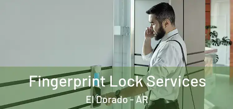  Fingerprint Lock Services El Dorado - AR