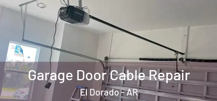  Garage Door Cable Repair El Dorado - AR