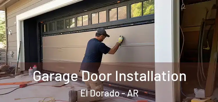  Garage Door Installation El Dorado - AR