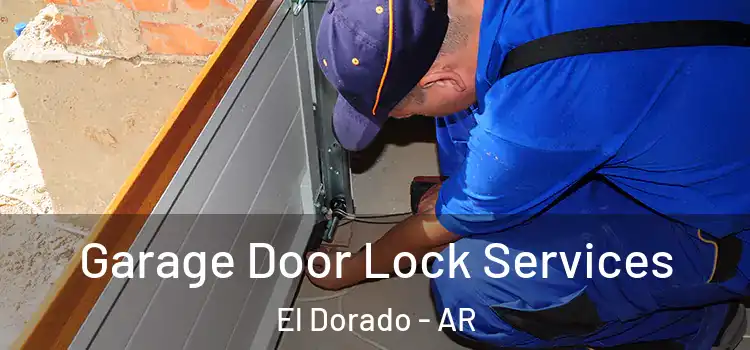  Garage Door Lock Services El Dorado - AR
