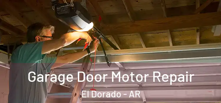  Garage Door Motor Repair El Dorado - AR