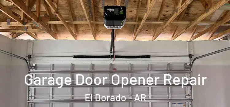  Garage Door Opener Repair El Dorado - AR