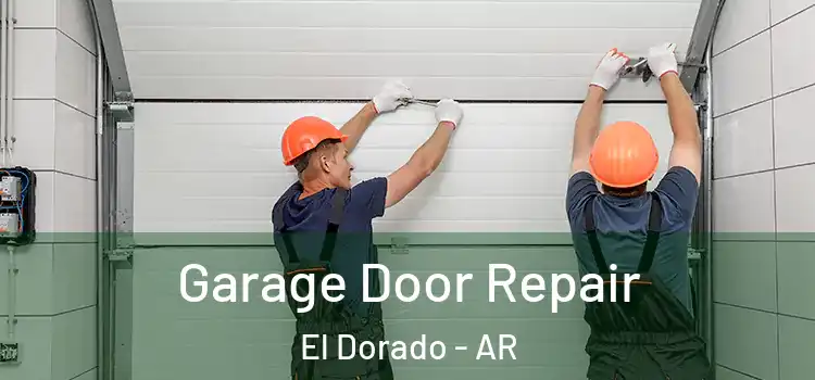  Garage Door Repair El Dorado - AR