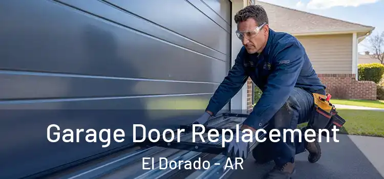  Garage Door Replacement El Dorado - AR