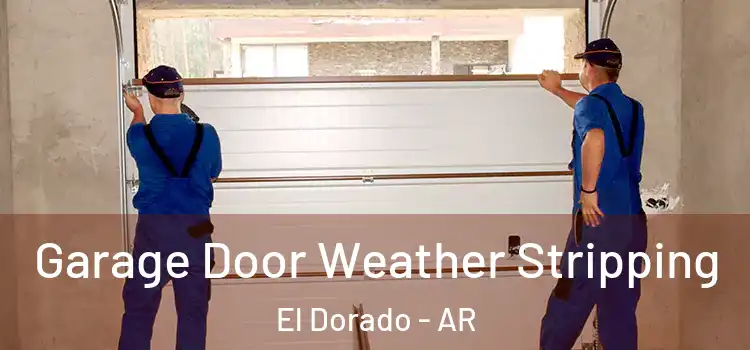  Garage Door Weather Stripping El Dorado - AR