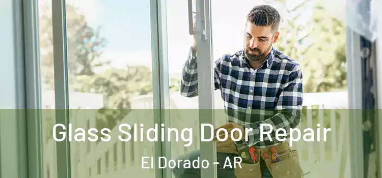 Glass Sliding Door Repair El Dorado - AR