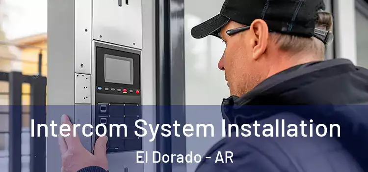  Intercom System Installation El Dorado - AR