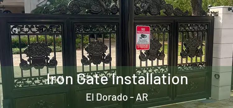  Iron Gate Installation El Dorado - AR