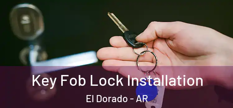  Key Fob Lock Installation El Dorado - AR