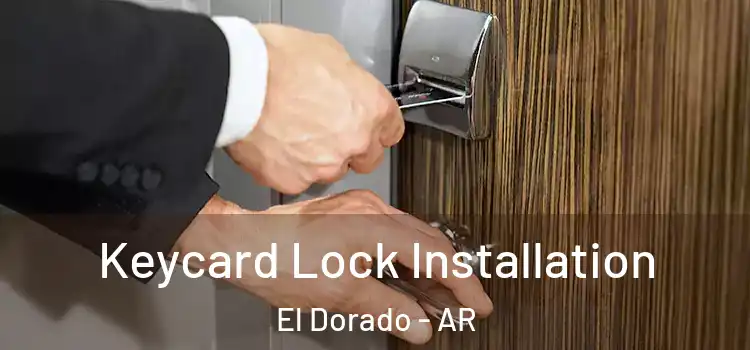 Keycard Lock Installation El Dorado - AR