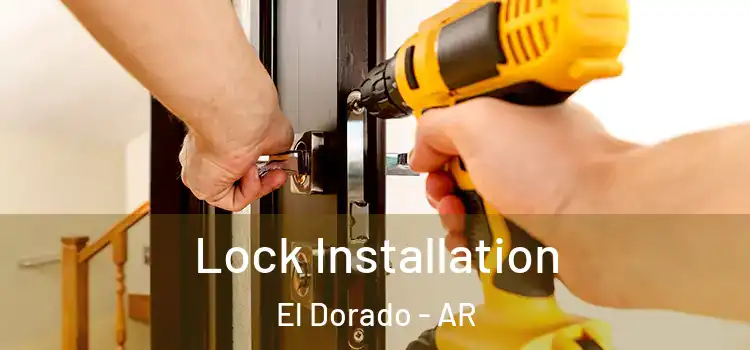  Lock Installation El Dorado - AR