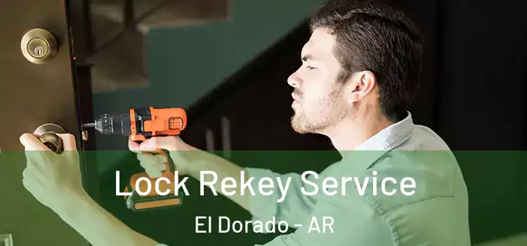 Lock Rekey Service El Dorado - AR