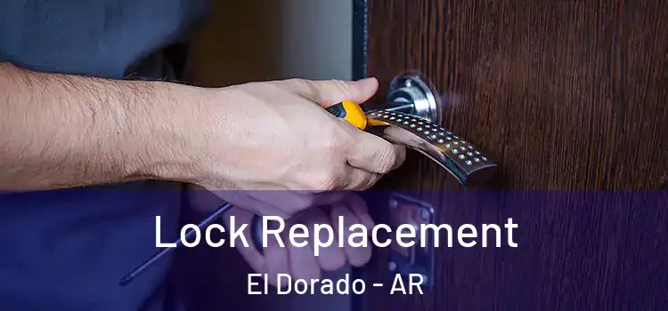  Lock Replacement El Dorado - AR