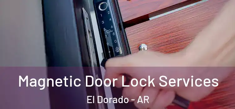  Magnetic Door Lock Services El Dorado - AR