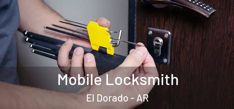 Mobile Locksmith El Dorado - AR