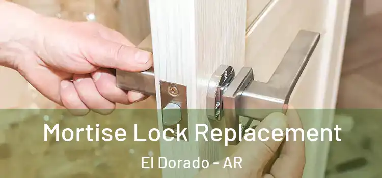  Mortise Lock Replacement El Dorado - AR