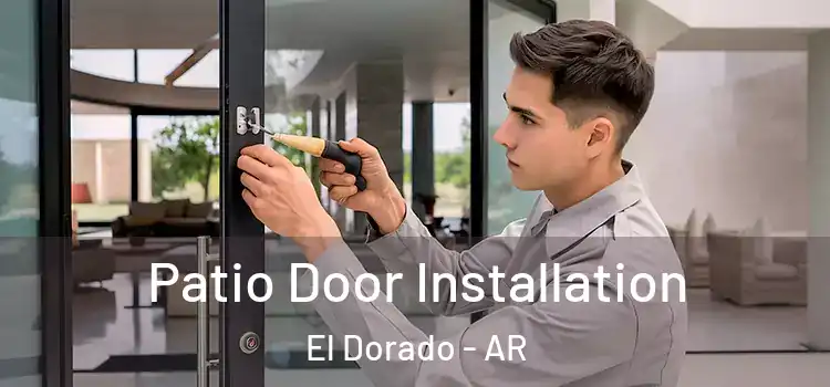 Patio Door Installation El Dorado - AR