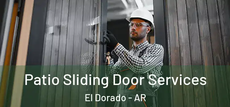 Patio Sliding Door Services El Dorado - AR
