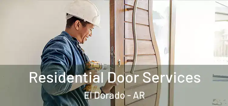 Residential Door Services El Dorado - AR