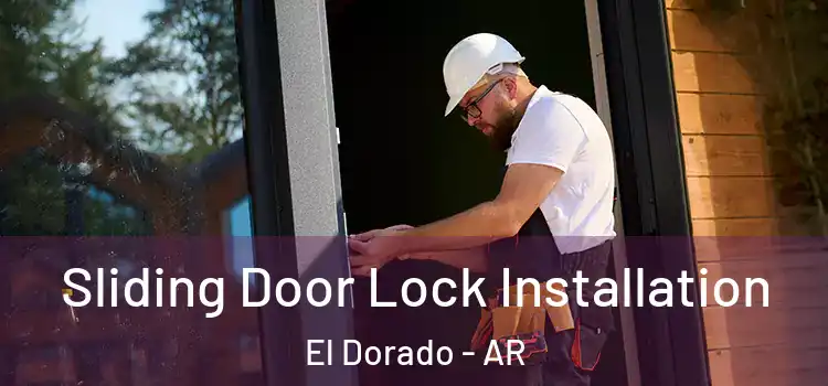 Sliding Door Lock Installation El Dorado - AR