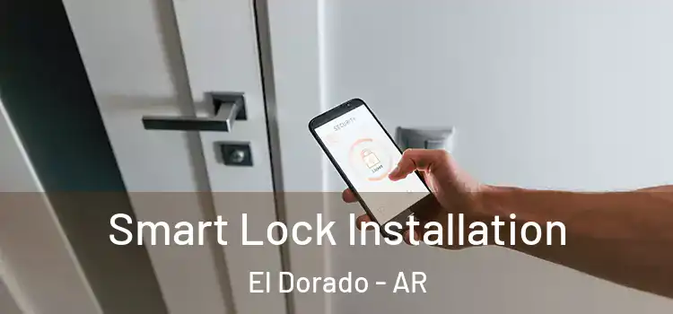  Smart Lock Installation El Dorado - AR